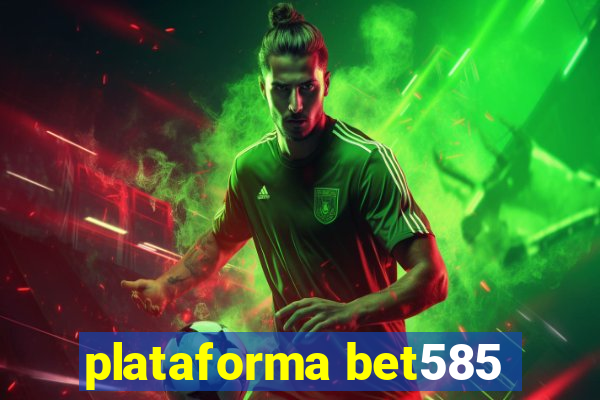 plataforma bet585